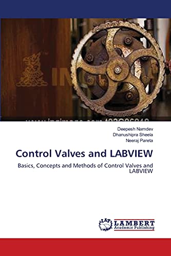 Stock image for Control Valves and LABVIEW: Basics, Concepts and Methods of Control Valves and LABVIEW for sale by Lucky's Textbooks