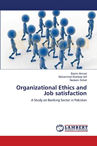 Beispielbild fr Organizational Ethics and Job satisfaction: A Study on Banking Sector in Pakistan zum Verkauf von Lucky's Textbooks