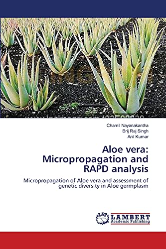 Stock image for Aloe vera: Micropropagation and RAPD analysis: Micropropagation of Aloe vera and assessment of genetic diversity in Aloe germplasm for sale by Lucky's Textbooks