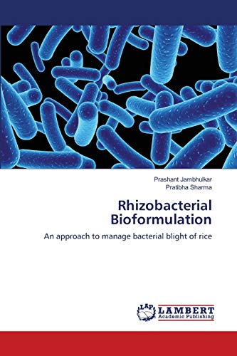 Stock image for Rhizobacterial Bioformulation: An approach to manage bacterial blight of rice for sale by Lucky's Textbooks