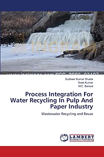 9783659160851: Process Integration For Water Recycling In Pulp And Paper Industry: Wastewater Recycling and Reuse