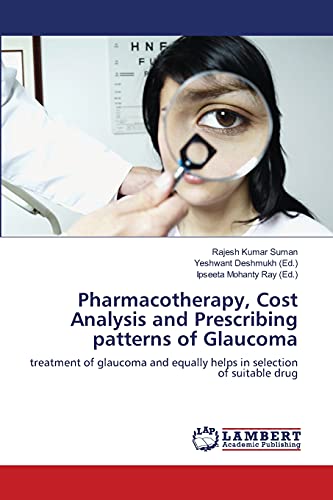 Stock image for Pharmacotherapy; Cost Analysis and Prescribing patterns of Glaucoma for sale by Ria Christie Collections