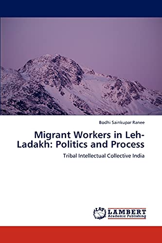 Stock image for Migrant Workers in Leh- Ladakh: Politics and Process for sale by Chiron Media