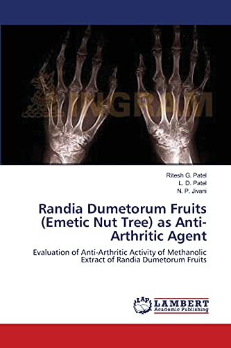 Beispielbild fr Randia Dumetorum Fruits (Emetic Nut Tree) as Anti-Arthritic Agent: Evaluation of Anti-Arthritic Activity of Methanolic Extract of Randia Dumetorum Fruits zum Verkauf von Lucky's Textbooks