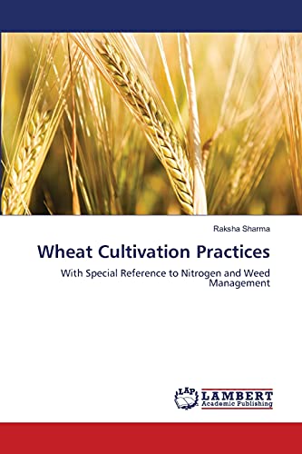 Stock image for Wheat Cultivation Practices: With Special Reference to Nitrogen and Weed Management for sale by Lucky's Textbooks