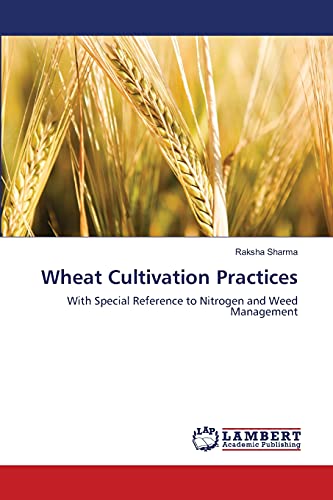 9783659164446: Wheat Cultivation Practices: With Special Reference to Nitrogen and Weed Management
