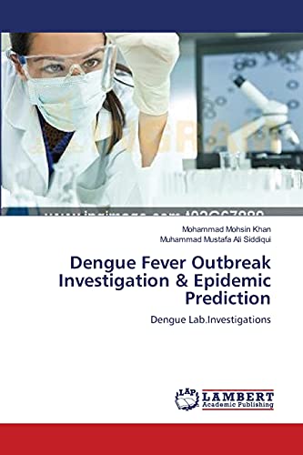 Imagen de archivo de Dengue Fever Outbreak Investigation & Epidemic Prediction: Dengue Lab.Investigations a la venta por Lucky's Textbooks