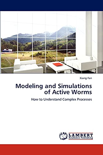 9783659167973: Modeling and Simulations of Active Worms: How to Understand Complex Processes