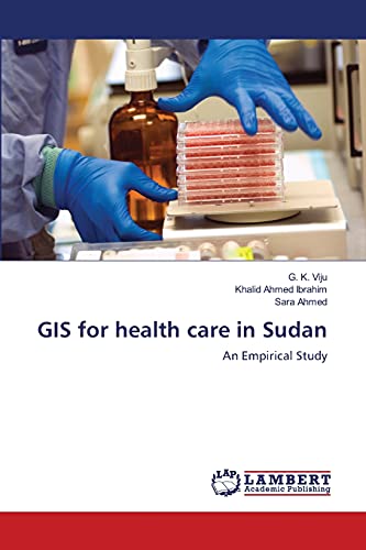 Stock image for GIS for health care in Sudan: An Empirical Study for sale by Lucky's Textbooks