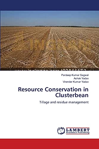 Beispielbild fr Resource Conservation in Clusterbean: Tillage and residue management zum Verkauf von Lucky's Textbooks