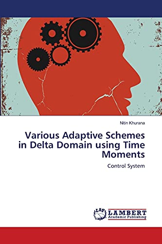 9783659171499: Various Adaptive Schemes in Delta Domain using Time Moments: Control System