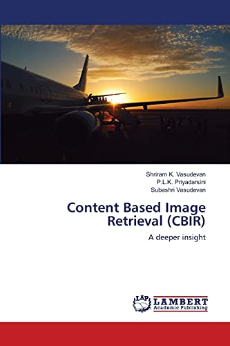 9783659171727: Content Based Image Retrieval (CBIR): A deeper insight