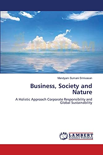 Stock image for Business, Society and Nature: A Holistic Approach Corporate Responsibility and Global Sustainability for sale by Lucky's Textbooks