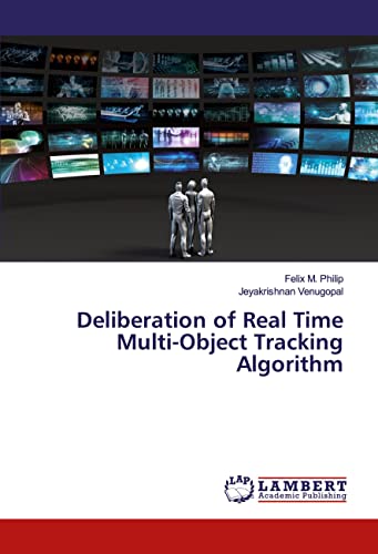 Stock image for Deliberation of Real Time Multi-Object Tracking Algorithm for sale by Revaluation Books