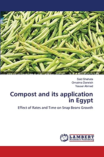 Stock image for Compost and its application in Egypt: Effect of Rates and Time on Snap Beans Growth for sale by Lucky's Textbooks