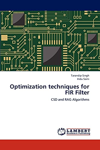 Imagen de archivo de Optimization techniques for FIR Filter: CSD and RAG Algorithms a la venta por Lucky's Textbooks