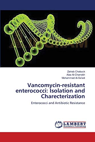 Stock image for Vancomycin-resistant enterococci: Isolation and Charecterization: Enterococci and Antibiotic Resistance for sale by Lucky's Textbooks