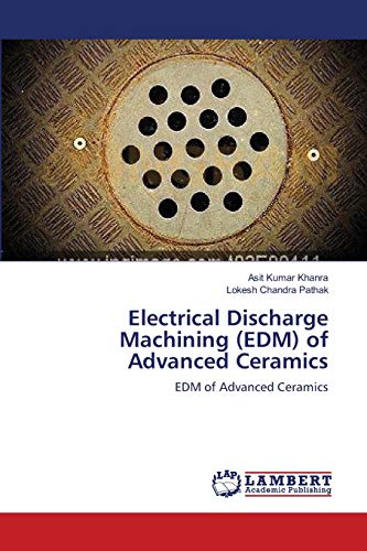 Stock image for Electrical Discharge Machining (EDM) of Advanced Ceramics: EDM of Advanced Ceramics for sale by Lucky's Textbooks