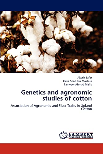 Imagen de archivo de Genetics and agronomic studies of cotton: Association of Agronomic and Fiber Traits in Upland Cotton a la venta por Lucky's Textbooks