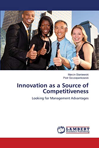 Stock image for Innovation as a Source of Competitiveness: Looking for Management Advantages for sale by Lucky's Textbooks