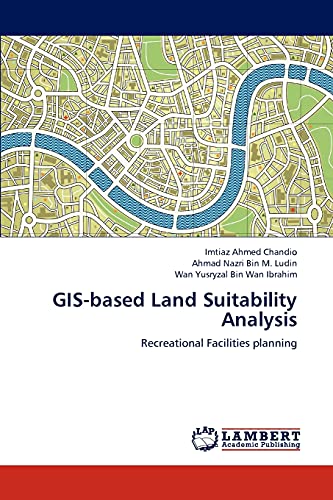 Stock image for GIS-based Land Suitability Analysis: Recreational Facilities planning for sale by Lucky's Textbooks