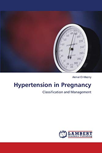 Imagen de archivo de Hypertension in Pregnancy: Classification and Management a la venta por Lucky's Textbooks