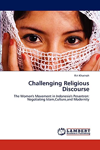Beispielbild fr Challenging Religious Discourse: The Women's Movement in Indonesia's Pesantren: Negotiating Islam,Culture,and Modernity zum Verkauf von Lucky's Textbooks