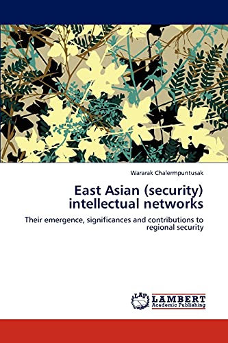 9783659179228: East Asian (security) intellectual networks: Their emergence, significances and contributions to regional security
