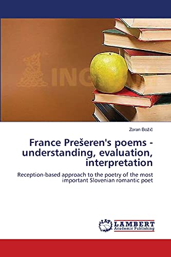 9783659179549: France Preseren's poems - understanding, evaluation, interpretation