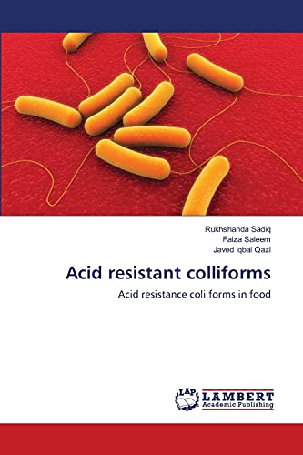 9783659180736: Acid resistant colliforms: Acid resistance coli forms in food