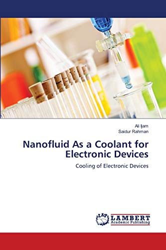 Stock image for Nanofluid As a Coolant for Electronic Devices: Cooling of Electronic Devices for sale by Lucky's Textbooks