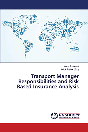 Stock image for Transport Manager Responsibilities and Risk Based Insurance Analysis for sale by Chiron Media