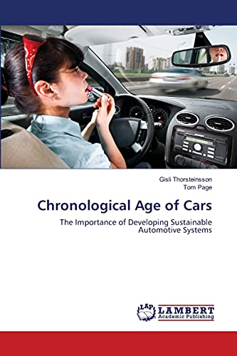 Beispielbild fr Chronological Age of Cars: The Importance of Developing Sustainable Automotive Systems zum Verkauf von Lucky's Textbooks