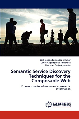 9783659183454: Semantic Service Discovery Techniques for the Composable Web: From unstructured resources to semantic information