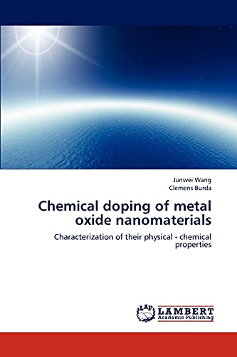 Stock image for Chemical doping of metal oxide nanomaterials: Characterization of their physical - chemical properties for sale by Lucky's Textbooks