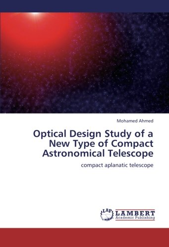 9783659184857: Optical Design Study of a New Type of Compact Astronomical Telescope: compact aplanatic telescope