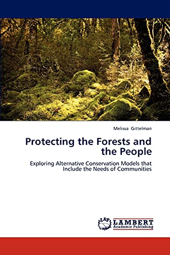 9783659184956: Protecting the Forests and the People: Exploring Alternative Conservation Models that Include the Needs of Communities