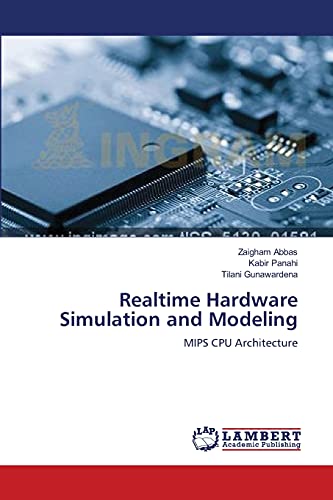 Beispielbild fr Realtime Hardware Simulation and Modeling: MIPS CPU Architecture zum Verkauf von Lucky's Textbooks