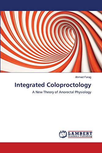 Beispielbild fr Integrated Coloproctology: A New Theory of Anorectal Physiology zum Verkauf von Lucky's Textbooks