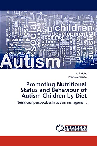 Beispielbild fr Promoting Nutritional Status and Behaviour of Autism Children by Diet: Nutritional perspectives in autism management zum Verkauf von Lucky's Textbooks