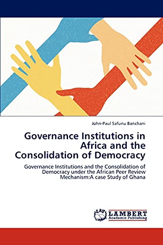 Imagen de archivo de Governance Institutions in Africa and the Consolidation of Democracy a la venta por Chiron Media