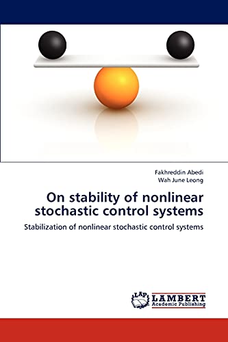 Stock image for On stability of nonlinear stochastic control systems: Stabilization of nonlinear stochastic control systems for sale by Lucky's Textbooks