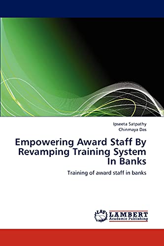 Stock image for Empowering Award Staff By Revamping Training System In Banks: Training of award staff in banks for sale by Lucky's Textbooks