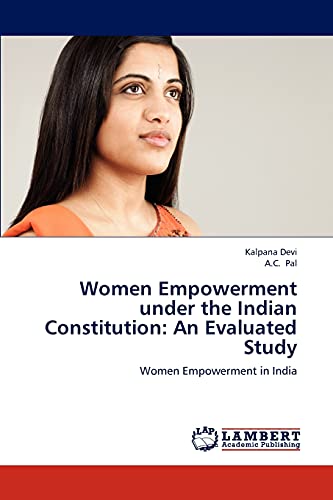 Stock image for Women Empowerment under the Indian Constitution: An Evaluated Study: Women Empowerment in India for sale by Lucky's Textbooks