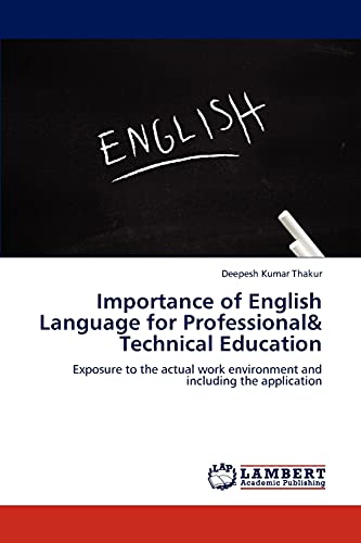 Stock image for Importance of English Language for Professional& Technical Education: Exposure to the actual work environment and including the application for sale by WorldofBooks