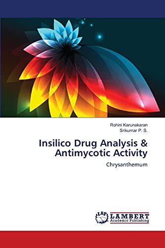 9783659190834: Insilico Drug Analysis & Antimycotic Activity: Chrysanthemum
