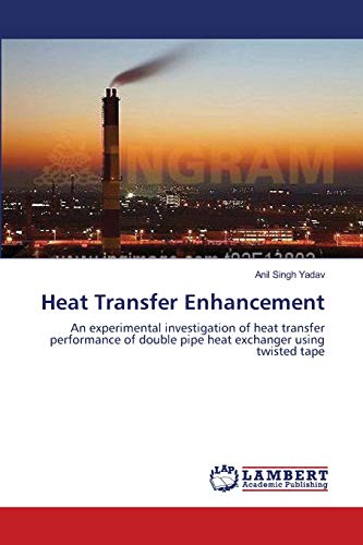 Stock image for Heat Transfer Enhancement: An experimental investigation of heat transfer performance of double pipe heat exchanger using twisted tape for sale by Lucky's Textbooks