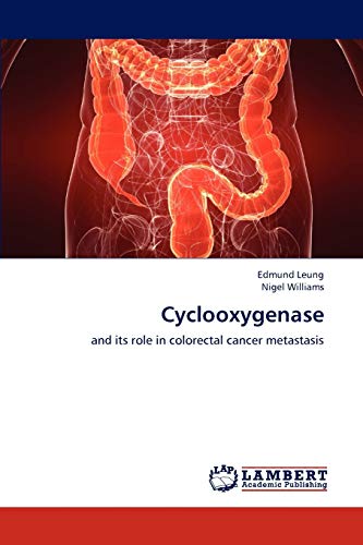 Stock image for Cyclooxygenase: and its role in colorectal cancer metastasis for sale by Lucky's Textbooks