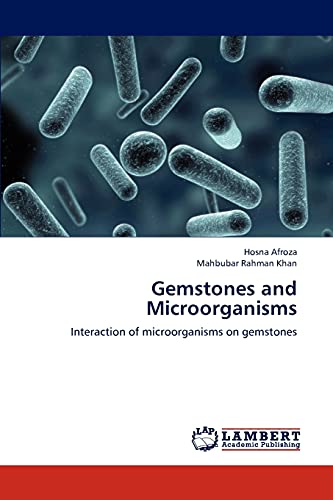Stock image for Gemstones and Microorganisms: Interaction of microorganisms on gemstones for sale by Lucky's Textbooks