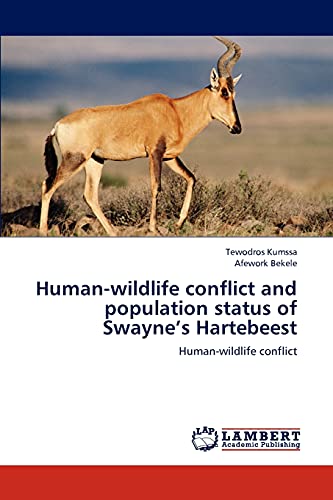 9783659194771: Human-wildlife conflict and population status of Swayne’s Hartebeest: Human-wildlife conflict